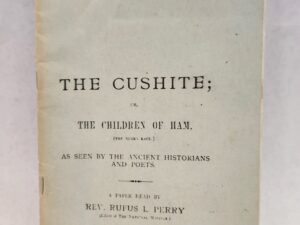 The Cushite; or, The Children of Ham (The Negro Race):: As Seen by the Ancient Historians and Poets (1887, Paperback)