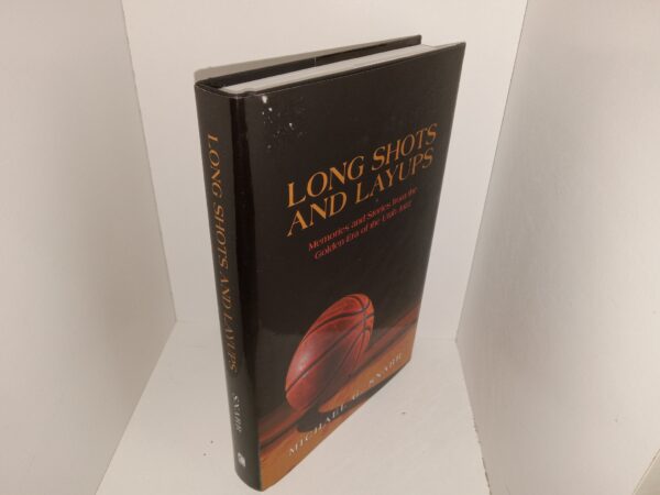 Long Shots and Layups: Memories and Stories from the Golden Era of the Utah Jazz (Signed & Inscribed by the Author) (2018) ~ by Michael G. Snarr