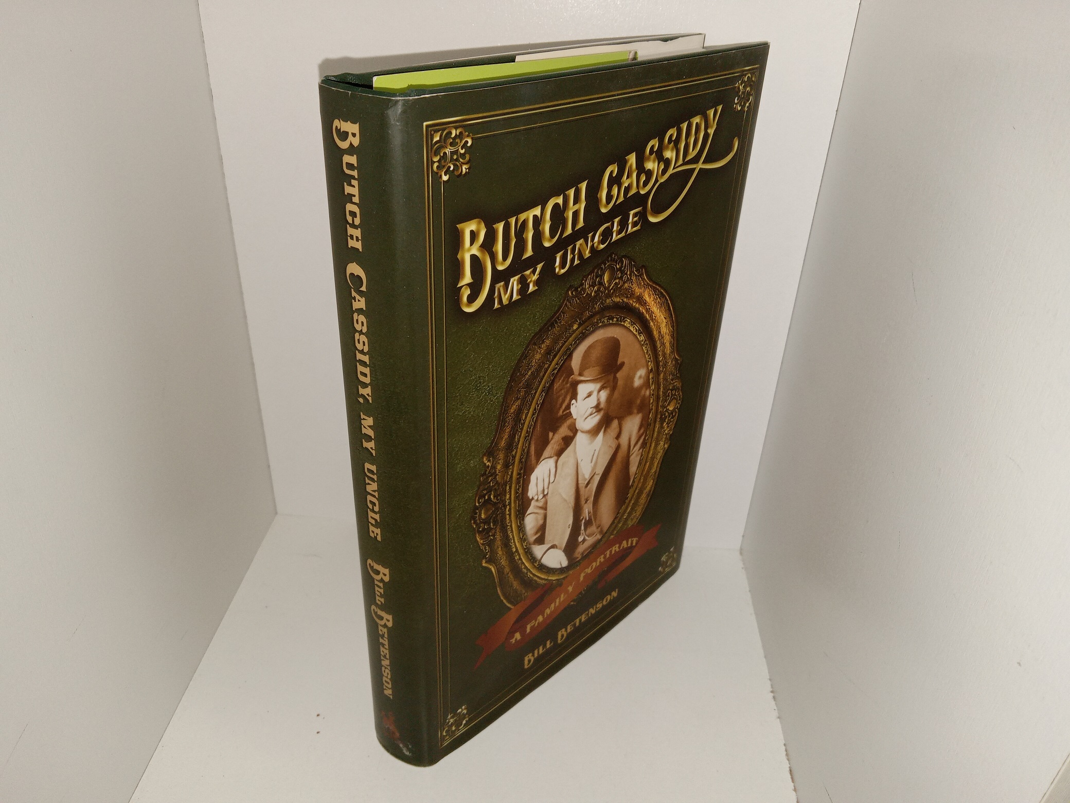 Butch Cassidy, My Uncle: A Family Portrait (No. 190 of 960) (Signed by the Author) (2012) ~ by Bill Betenson