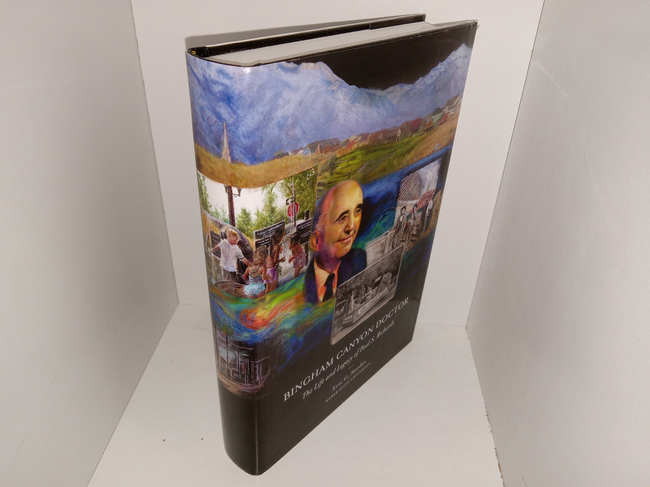 Bingham Canyon Doctor: The Life and Legacy of Paul S. Richards (2012) ~ by Eric G. Swedin