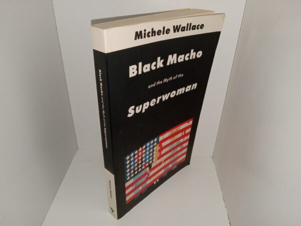 Black Macho and the Myth of the Superwoman (1991) ~ by Michele Wallace
