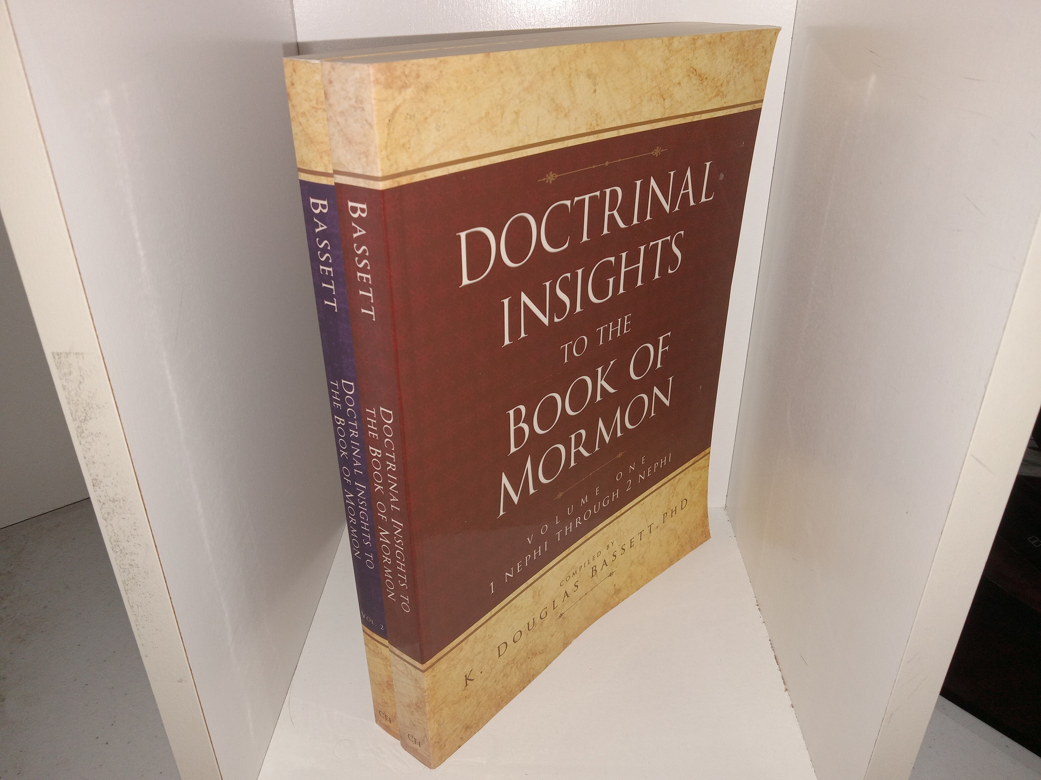 Doctrinal Insights to the Book of Mormon Vols. 1 & 2 (2007) ~ Compiled by K. Douglas Bassett, Ph.D.
