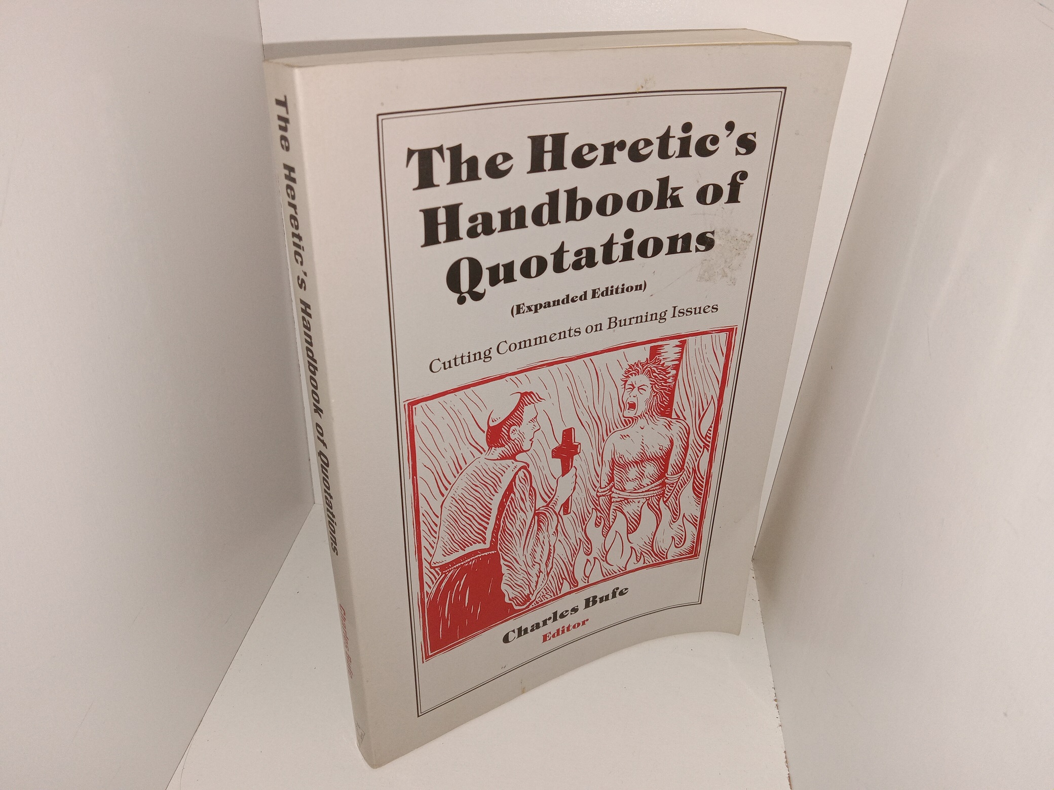 The Heretic’s Handbook of Quotations: Cutting Comments on Burning Issues (Expanded Edition) (1995) ~ Edited by Charles Bufe