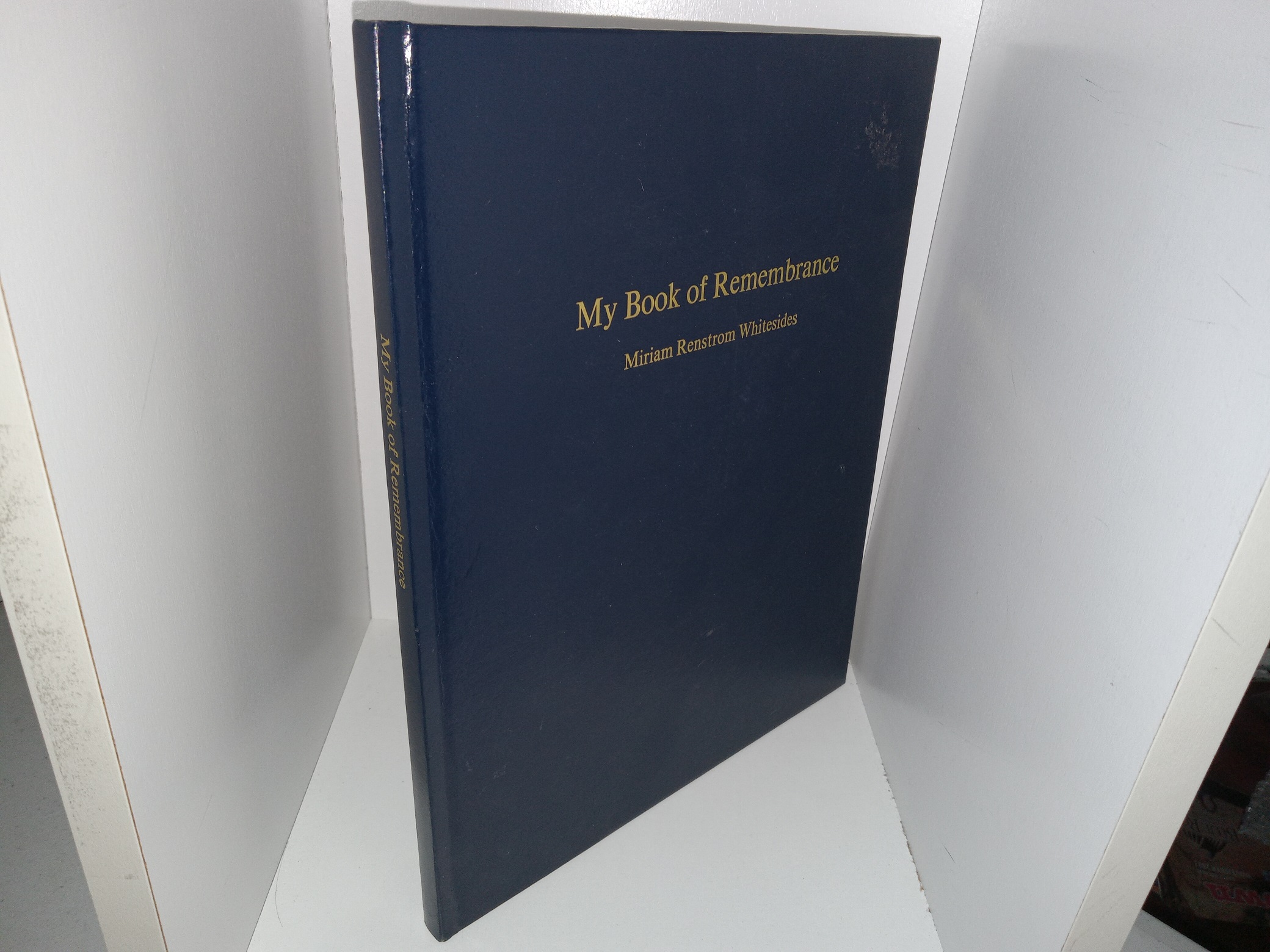 My Book of Remembrance (2001) ~ by Miriam Renstrom Whitesides