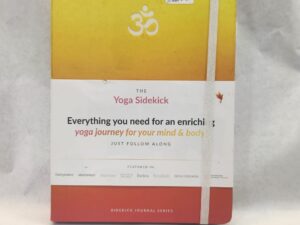 The Yoga Sidekick:: Everything you need for an enriching yoga journey for your mind & body, just follow along (2022, Hardcover)