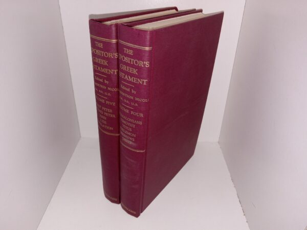 The Expositor’s Greek Testament Vols. 4 & 5 (1974) ~ Edited by the Rev. W. Robertson Nicoll, M.A., LL.D.