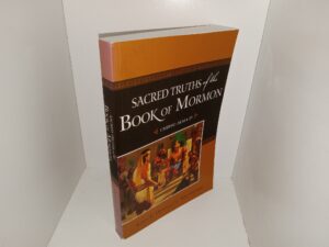 Sacred Truths of the Book of Mormon: 1 Nephi-Alma 29 (2007) ~ by Leaun G. Otten, and C. Max Caldwell