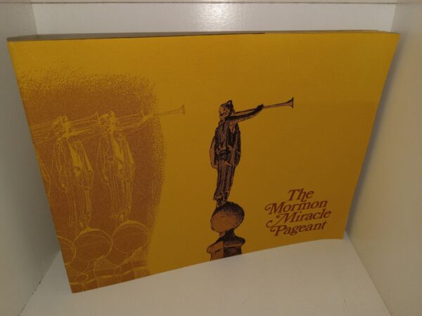 The Mormon Miracle Pageant (Pamphlet) (Unknown Publishing Date) ~ Unknown Author