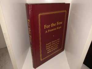 For the Few: A Promise Kept: Family History and Temple Work of the Pilots and Aircrew Who Flew in the Battle of Britain (2005) ~ Compiled by Terry R. Clegg
