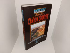 Postcards from the Canyon Country: A Collection of Biographies, Historical Accounts and Personal Reflections (Signed by the Author) (2014) ~ by Mike Rose