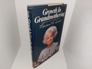 Growth in Grandmothering (Signed & Inscribed) (1986) ~ by Barbara B. Smith