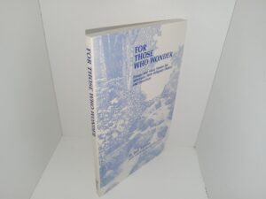 For Those Who Wonder: Essays and Short Stories for Mormons With Religious Doubts and Questions (1990) ~ by D. Jeff Burton