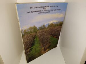 2001 Utah Agricultural Statistics and Utah Department of Agriculture and Food Annual Report (2001)