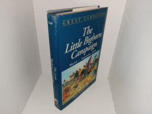The Little Bighorn Campaign: March — September 1876 (1993) ~ by Wayne Michael Sarf