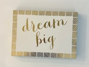 Sign ~ Home Accent ~ “Dream Big” ~ 14 in x 10 in x 2 in