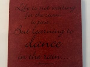 Sign ~ Red Dance Quote ~ 9 in x 9 in