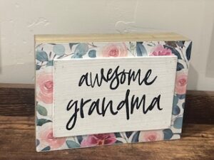 Sign ~ Awesome Grandma ~ (7 in x 5 in x 2)
