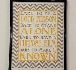 Sign ~ "Dare to be a good person..." (9 in x 11.25 in) ~ Framed