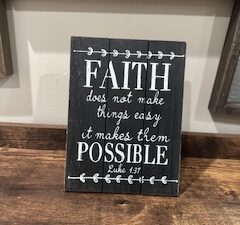 Sign ~ Faith Possible Quote (6 in x 8 in)