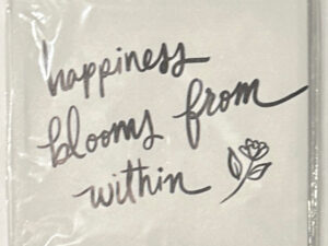 Sign ~ “Happiness blooms from within” Canvas ~ (8.75 in x 8.75 in x .75) ~ Still in plastic