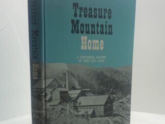 Treasure Mountain Home: A Centennial History of Park City, UT (1968)