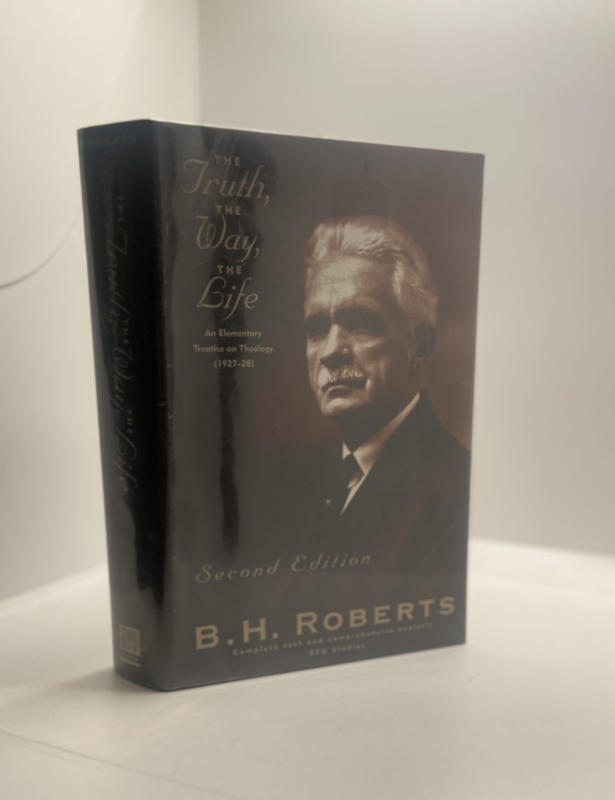 The Truth, the Way, the Life (1994 2nd Edition) by B.H. Roberts