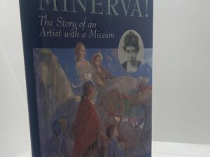 Minerva! The Story of an Artist with a Mission (1997) by Elaine Cannon and Shirley A. Teichert