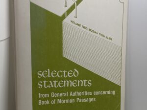 Selected Statements from General Authorities Concerning Book of Mormon Passages Vol. 2 only (Unknown Publishing Dates) ~ Compiled by L. G. Otten, and E. A. McKenna