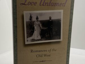 Love Untamed – Romances of the Old West (2002) by JoAnn Chartier and Chris Enss