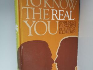 Getting To Know the Real You — Sterling G. Ellsworth & Richard G. Ellsworth — Hardbound