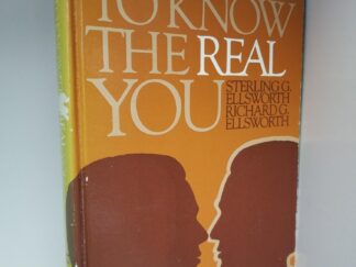 Getting To Know the Real You --- Sterling G. Ellsworth & Richard G. Ellsworth --- Hardbound