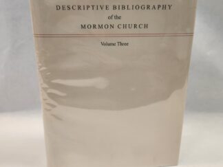 A Descriptive Bibliography of the Mormon Church:: Volume 3 (Hardcover w/ Dust jacket and Clear Protective Sleeve)