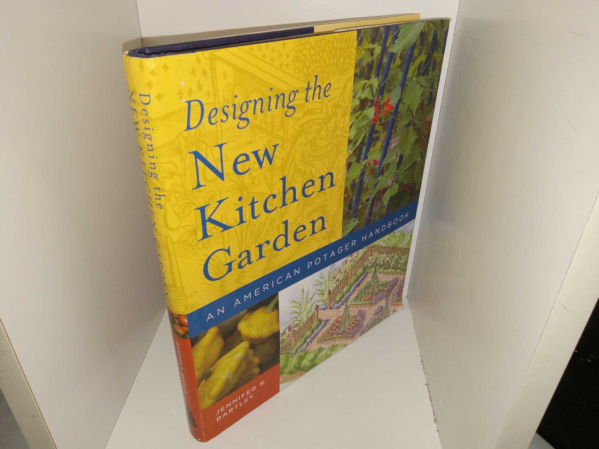 Designing the New Kitchen Garden: An American Potager Handbook (2006) ~ by Jennifer R. Bartley