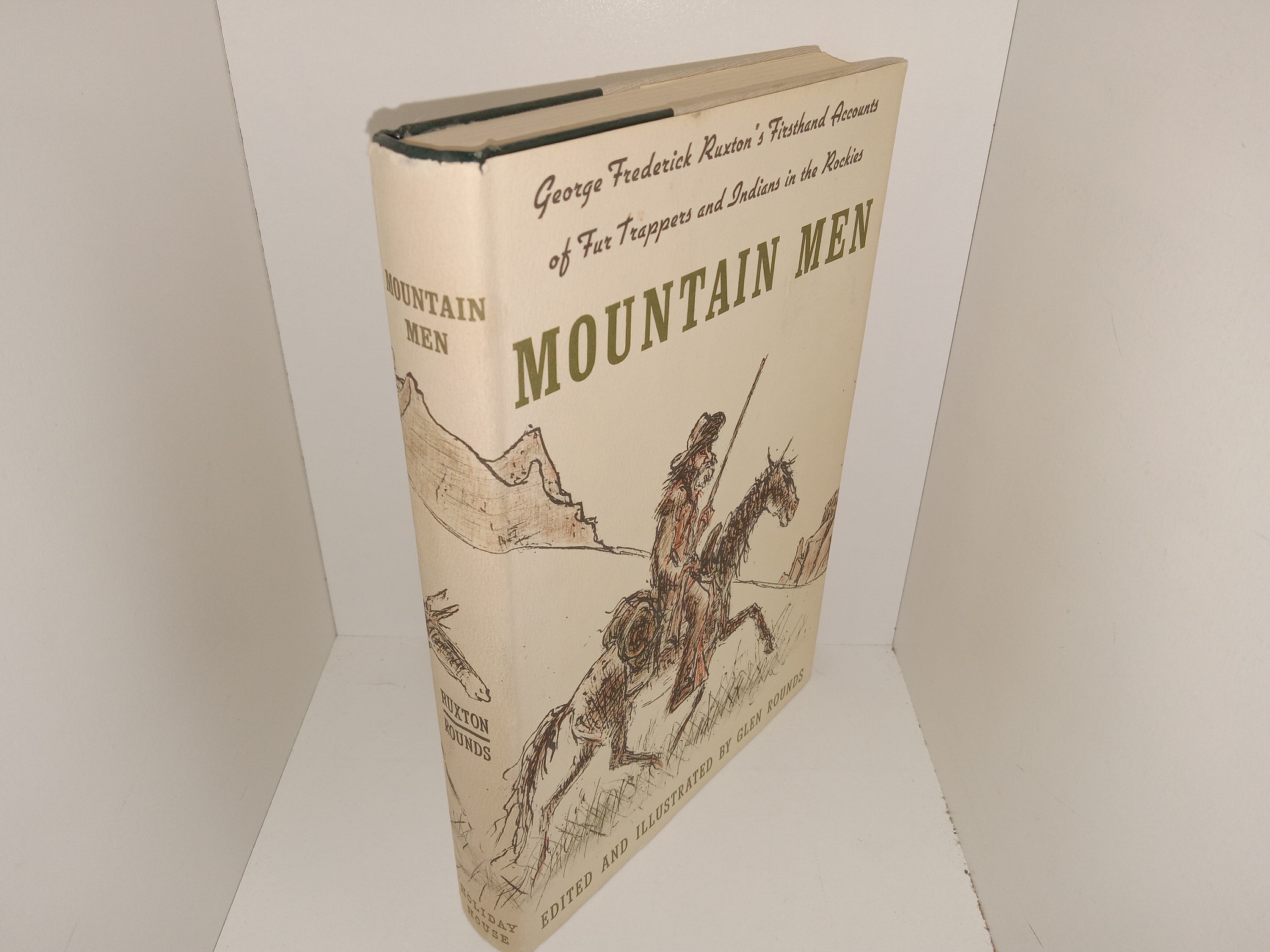 Mountain Men: George Frederick Ruxton’s Firsthand Accounts of Fur Trappers and Indians in the Rockies (1966) ~ Edited and Illustrated by Glen Rounds