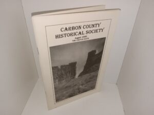Carbon County Historical Society: August 2000, The Castle Gate (2000)