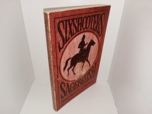 Sixshooters and Sagebrush: Cowboy Stories of the Southwest (1979) ~ by Rowland W. Rider as told to Deirdre Paulsen