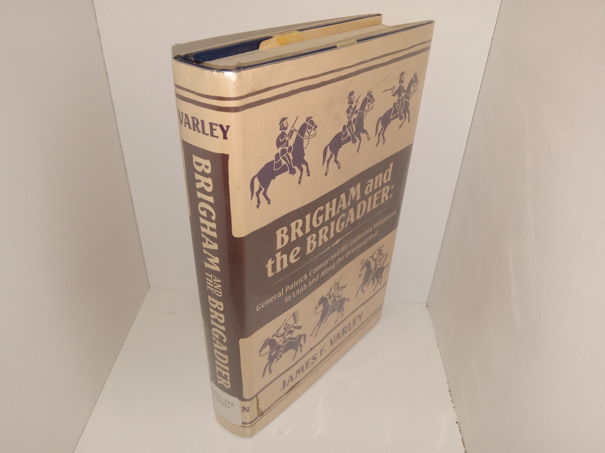 Brigham and the Brigadier: General Patrick Connor and His California Volunteers in Utah and Along the Overland Trail (Ex-Library) (1989) ~ by James F. Varley