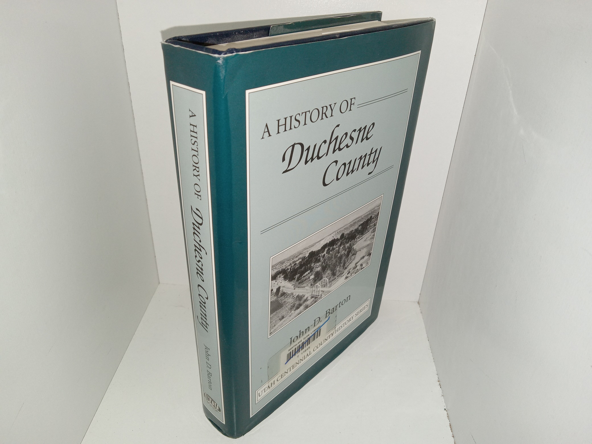 A History of Duchesne County (Ex-Library) (1998) ~ by John D. Barton