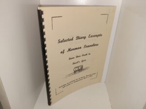 Selected Diary Excerpts of Mormon Travelers from Deer Creek to Devil’s Gate (Signed) (1997) ~ Compiled by Levida Hileman