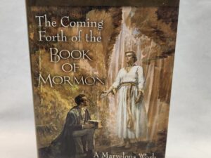 The Coming Forth of the Book of Mormon:: A Marvelous Work and a Wonder, The 44th Annual Brigham Young University Sidney B. Sperry Symposium (2015, Hardcover w/ Dust Jacket)