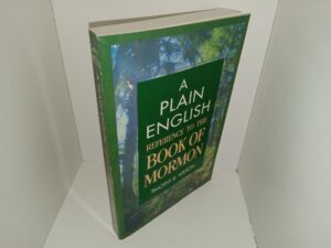 A Plain English Reference to the Book of Mormon (1998) ~ by Timothy B. Wilson