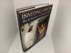 Inviting Him In: How the Atonement can Change Your Family (2003) ~ by Wayne E. Brickey