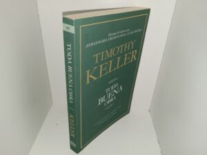 Toda Buena Obra: Conectando tu Trabajo con el Trabajo de Dios (Spanish: Every Good Work: Connecting your Work with God’s Work) (2018) ~ by Timothy Keller