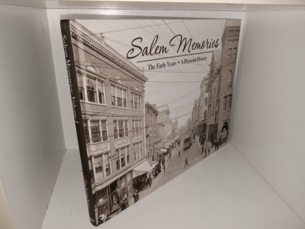 Salem Memories: The Early Years • A Pictorial History (2015) ~ Edited by David Olson