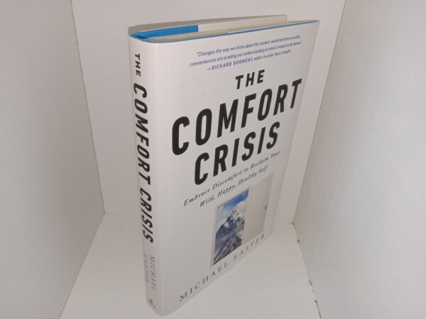 The Comfort Crisis: Embrace Discomfort to Reclaim Your Wild, Happy, Healthy Self (2021) ~ by Michael Easter