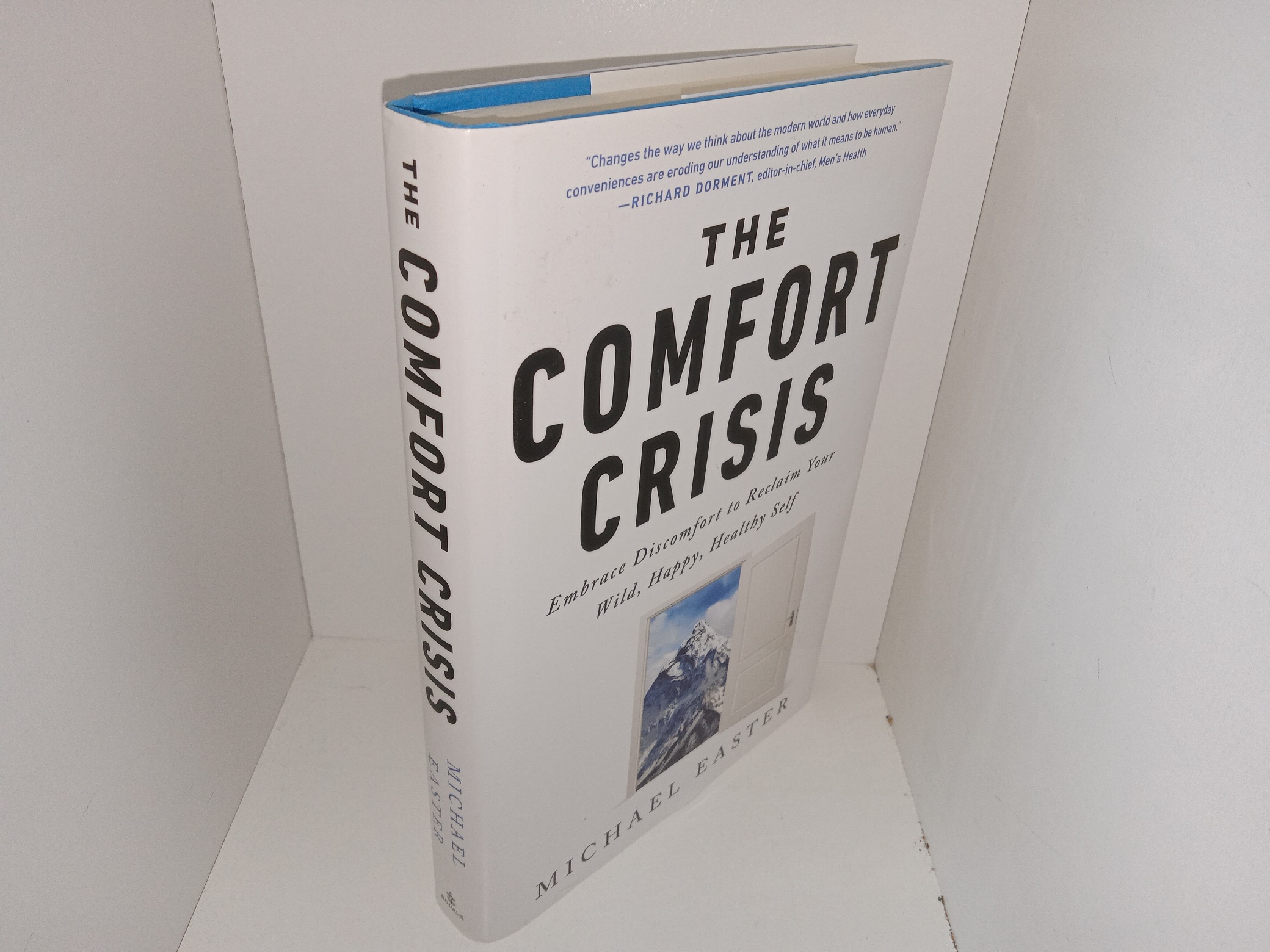 The Comfort Crisis: Embrace Discomfort to Reclaim Your Wild, Happy, Healthy  Self (2021) ~ by Michael Easter – Eborn Books