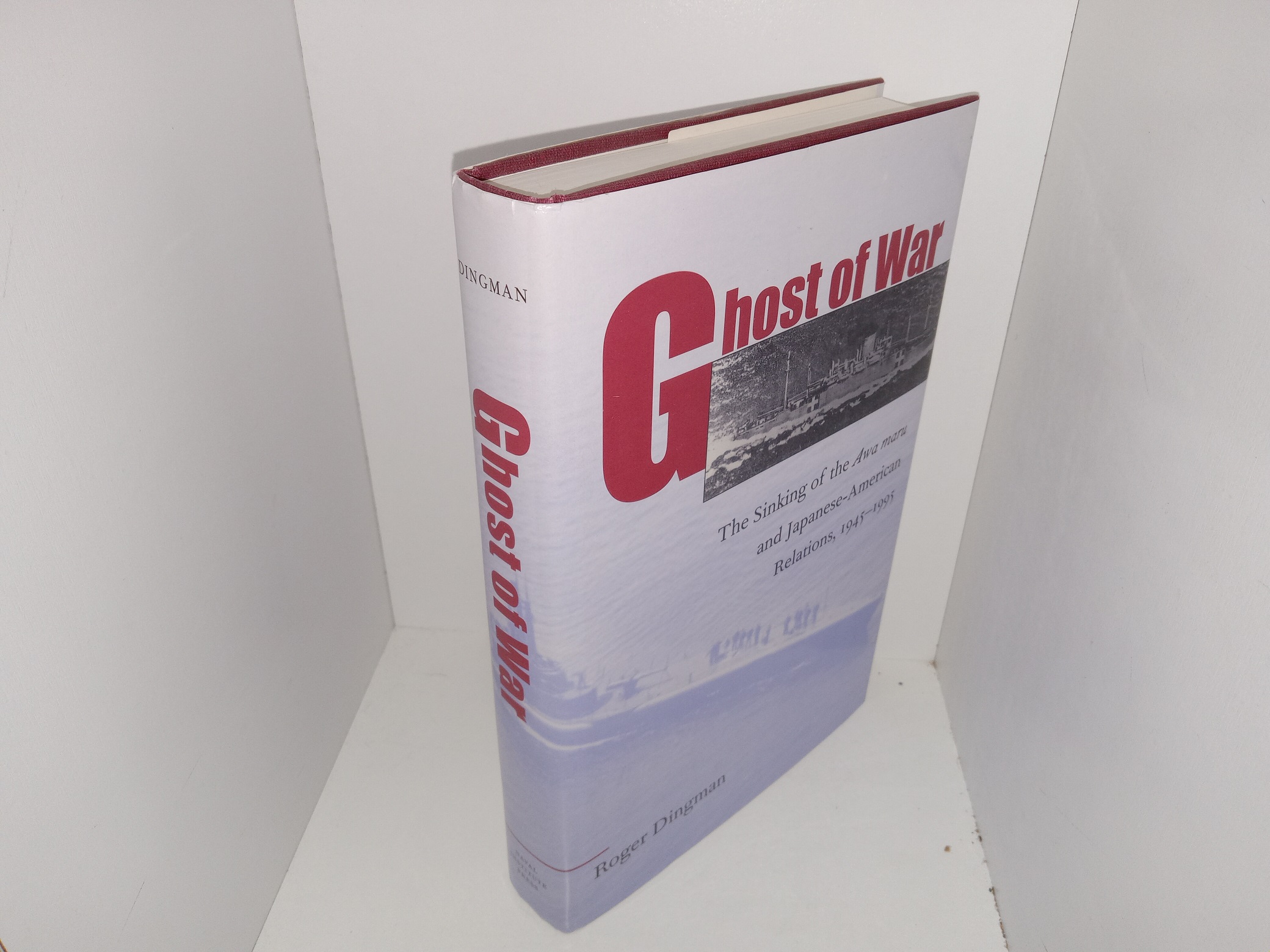 Ghost of War: The Sinking of the Awa maru and Japanese-American Relations, 1945-1995 (Signed by the Author) (1997) ~ by Roger Dingman