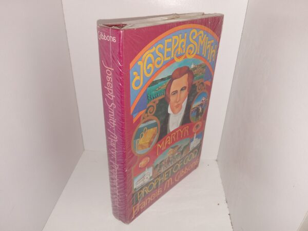 Joseph Smith: Martyr, Prophet of God (Unknown Publishing Date) ~ by Francis M. Gibbons