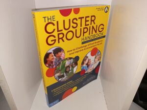 The Cluster Grouping Handbook: How to Challenge Gifted Students and Improve Achievement for All (Revised & Updated Edition) (2019) ~ by Dina Brulles, Ph.D., and Susan Winebrenner, M.S.