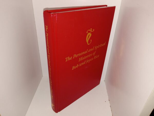 The Personal and Spiritual Histories of Bob and Joyce Rice (2014) ~ by Robert L. Rice, and Joyce Talbot Rice